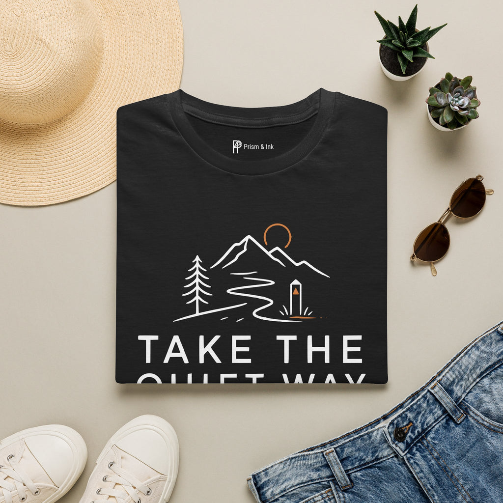 Take The Quiet Way Outdoor Adventure T-Shirt