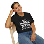 Not A Morning Person Until Coffee T-Shirt