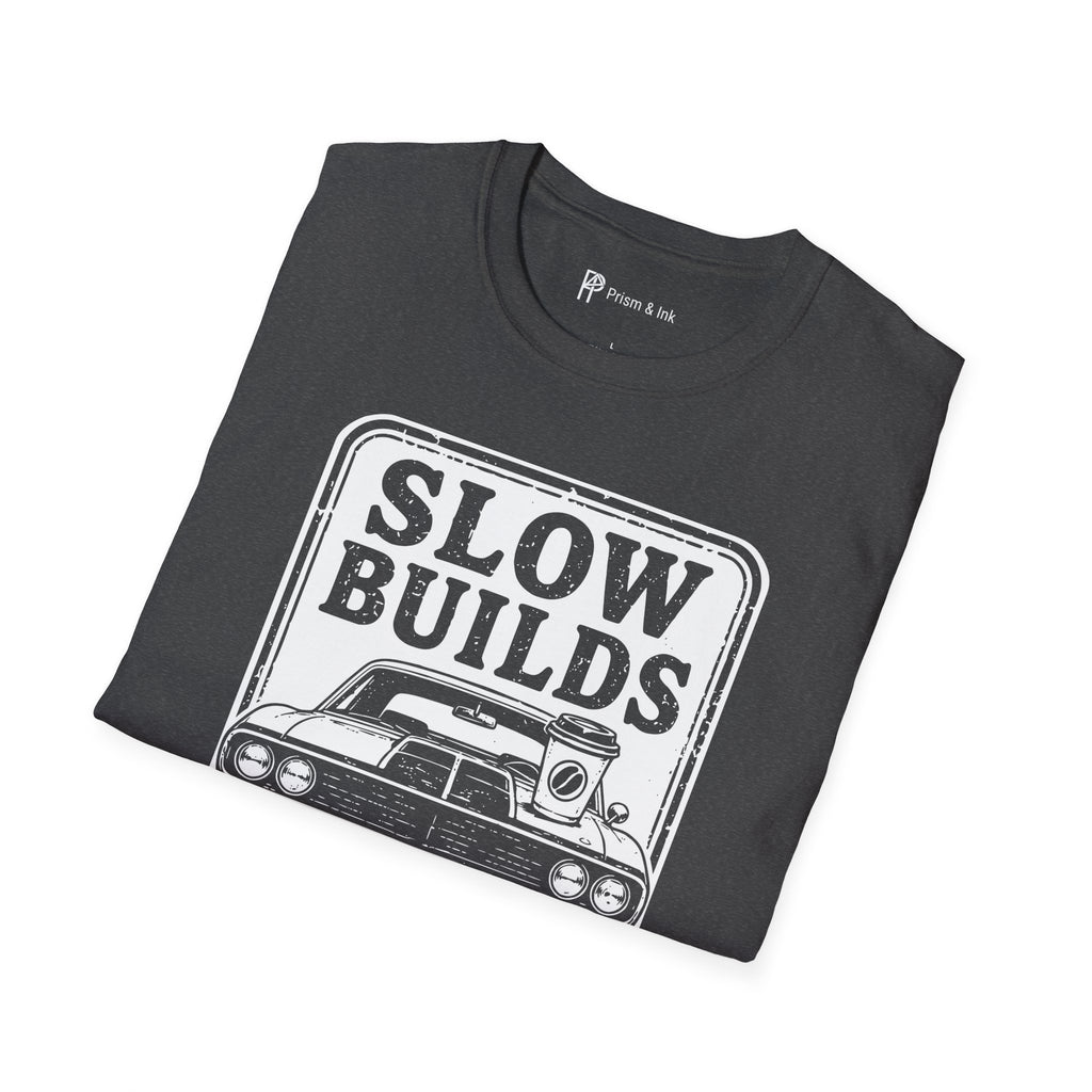 Slow Builds Strong Coffee T-Shirt