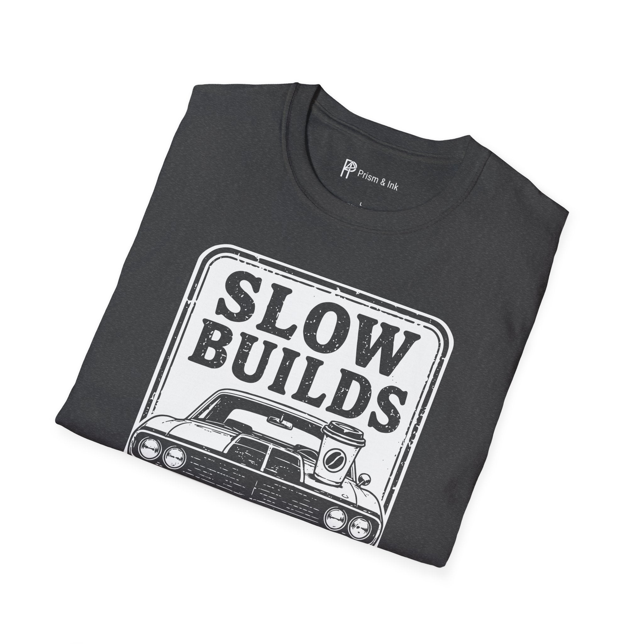 Slow Builds Strong Coffee T-Shirt