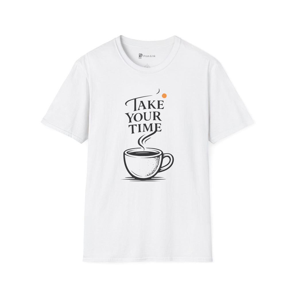 Take Your Time Philosophy T-Shirt