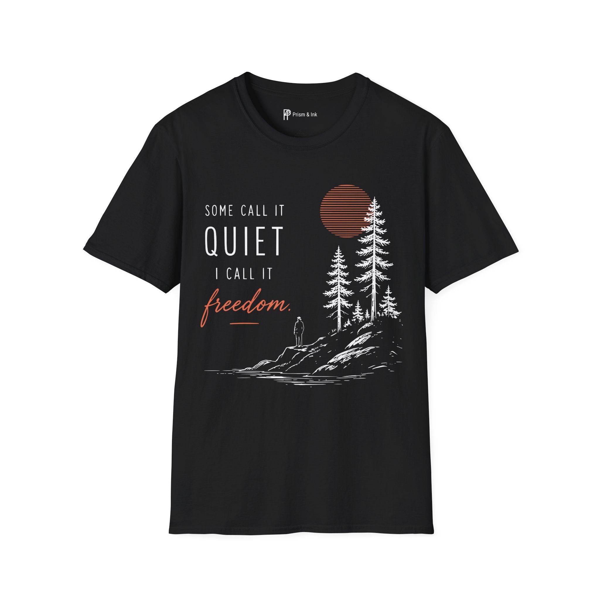 Some Call It Quiet I Call It Freedom T-Shirt