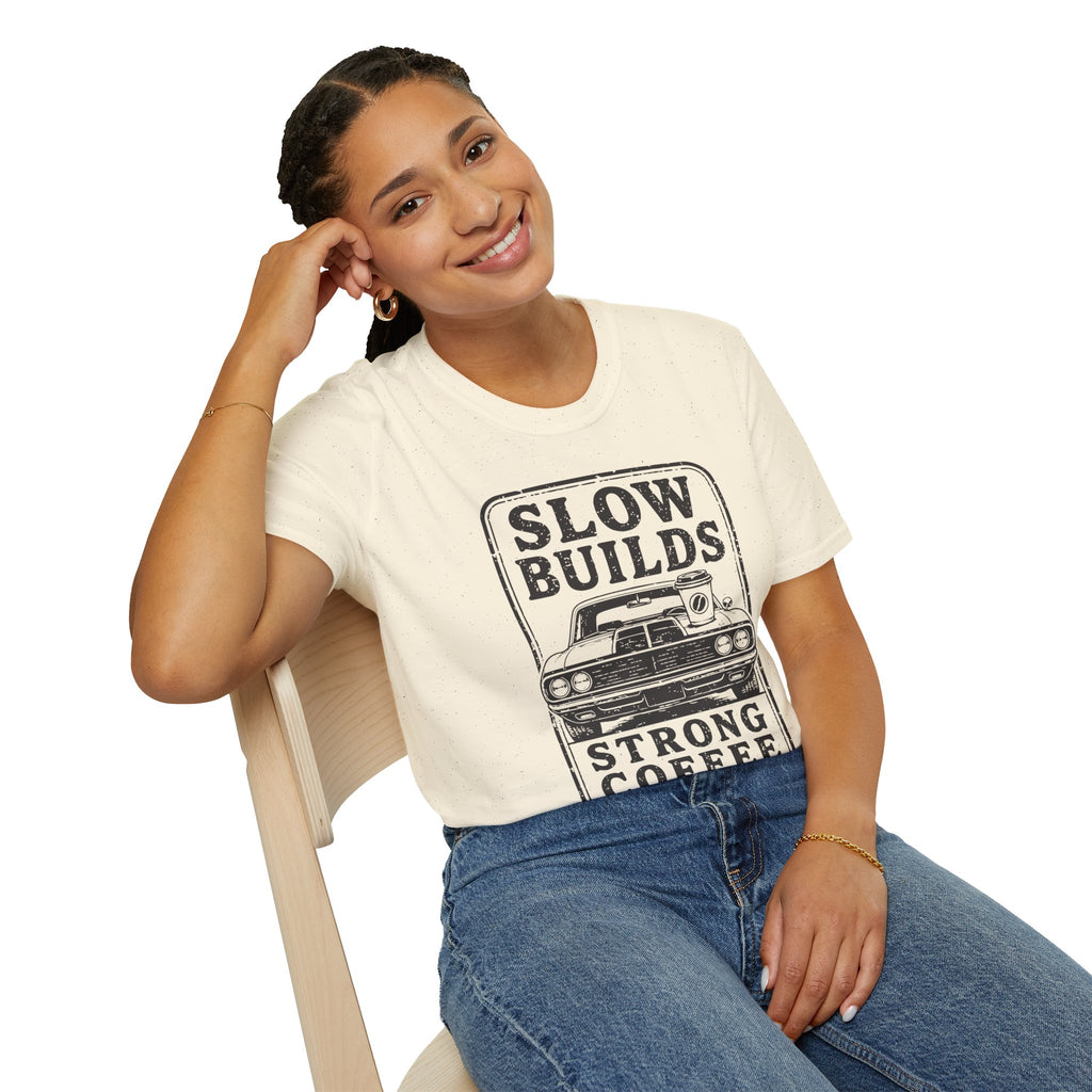 Slow Builds Strong Coffee T-Shirt