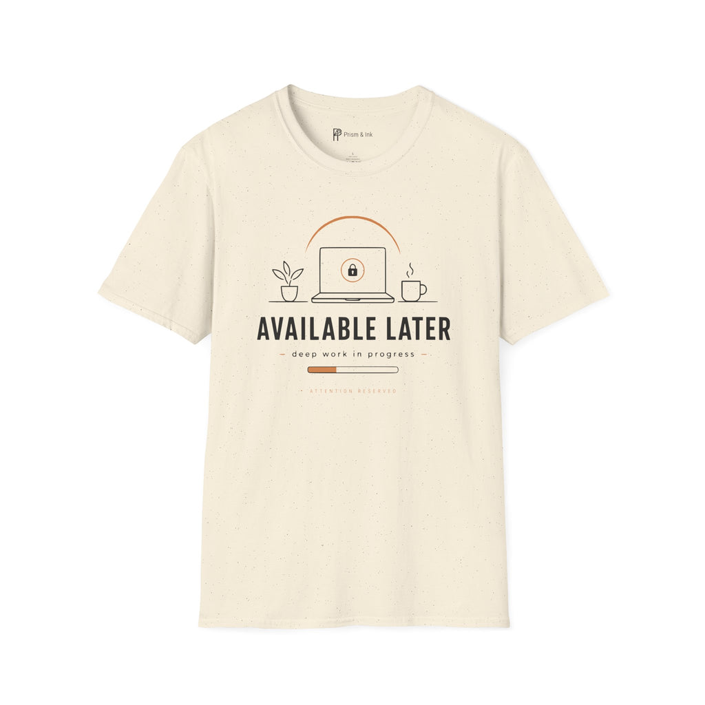 Available Later Deep Work In Progress T-Shirt