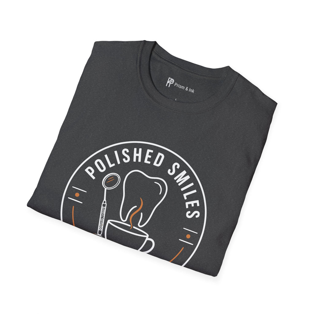 Polished Smiles Slow Sip Dentist Coffee T-Shirt