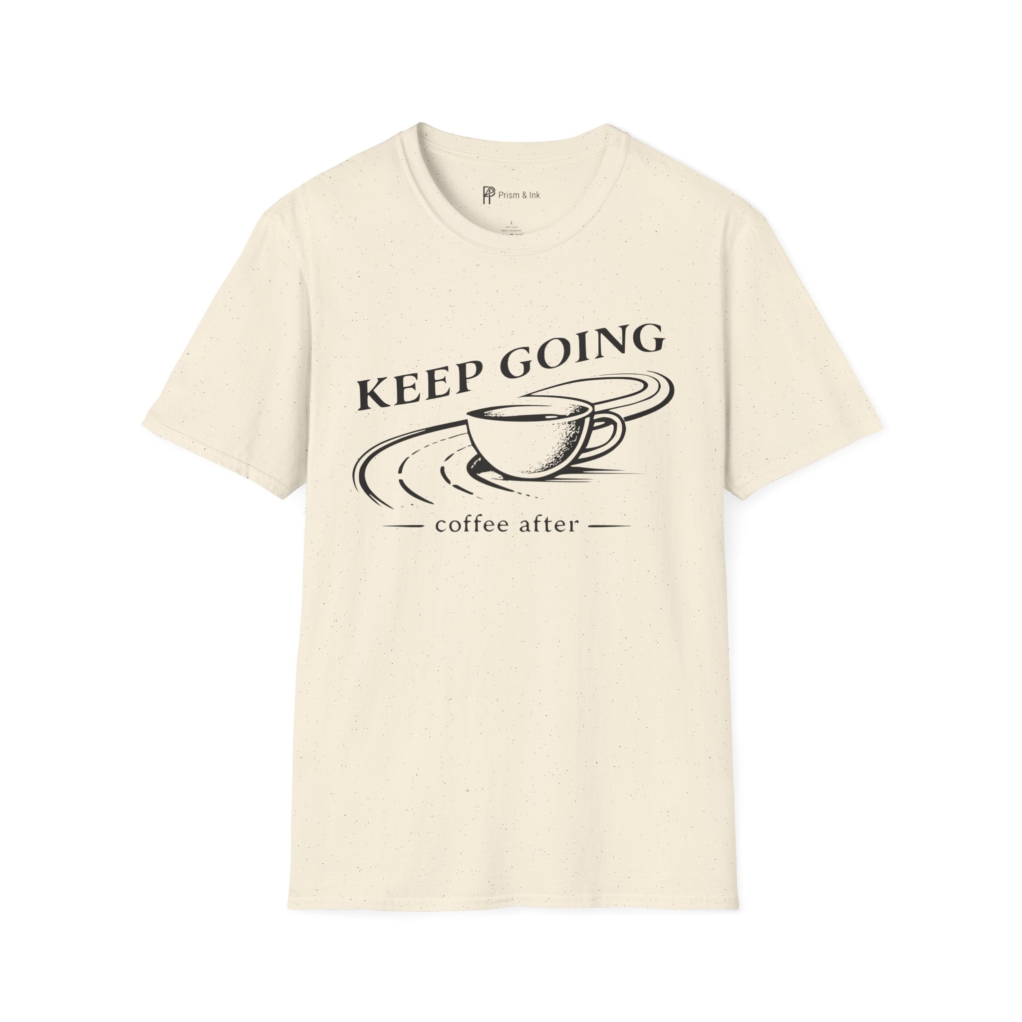 Keep Going Coffee After T-Shirt