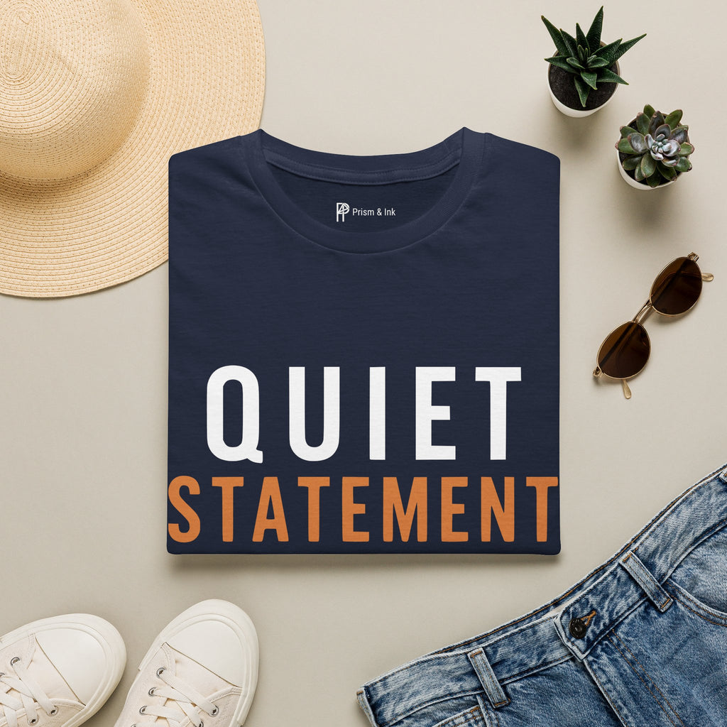 Quiet Statement T-Shirt