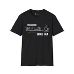 Focus Mode Before Small Talk Coffee T-Shirt