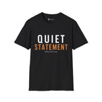 Quiet Statement T-Shirt