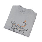 Walk First World Later Dog Coffee T-Shirt