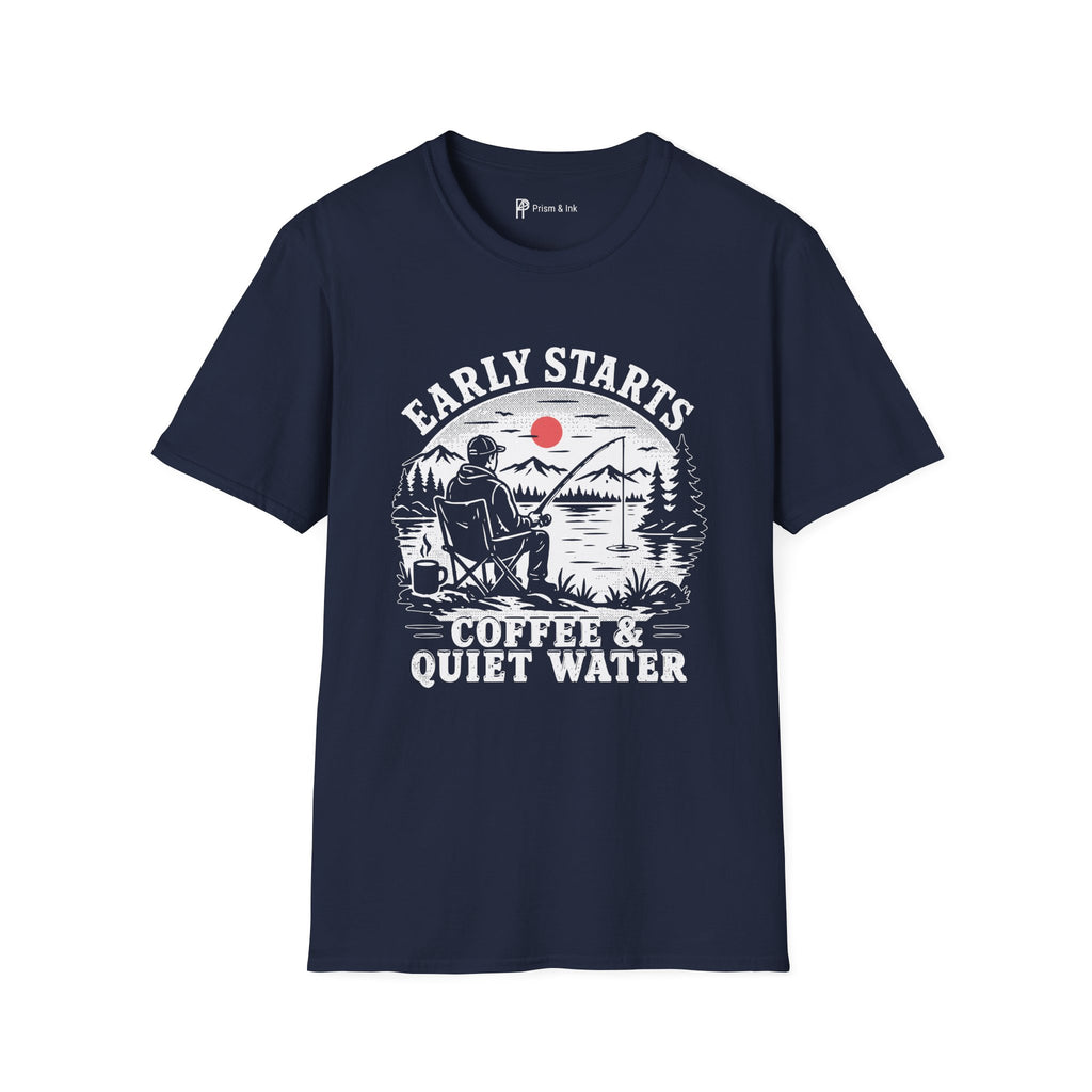 Early Starts Coffee & Quiet Water T-Shirt