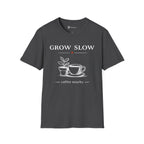 Grow Slow Coffee Nearby T-Shirt