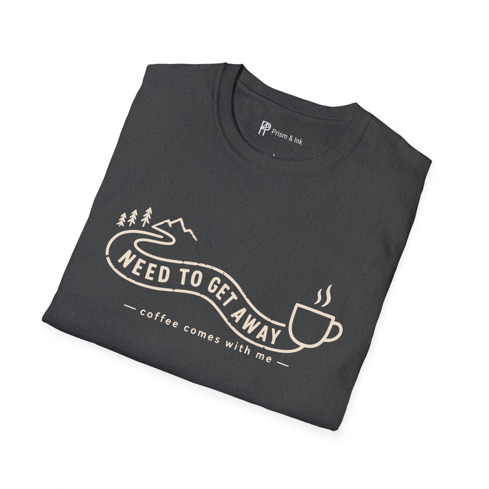 Need To Get Away Mountain Escape Coffee T-Shirt