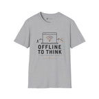 Offline To Think T-Shirt