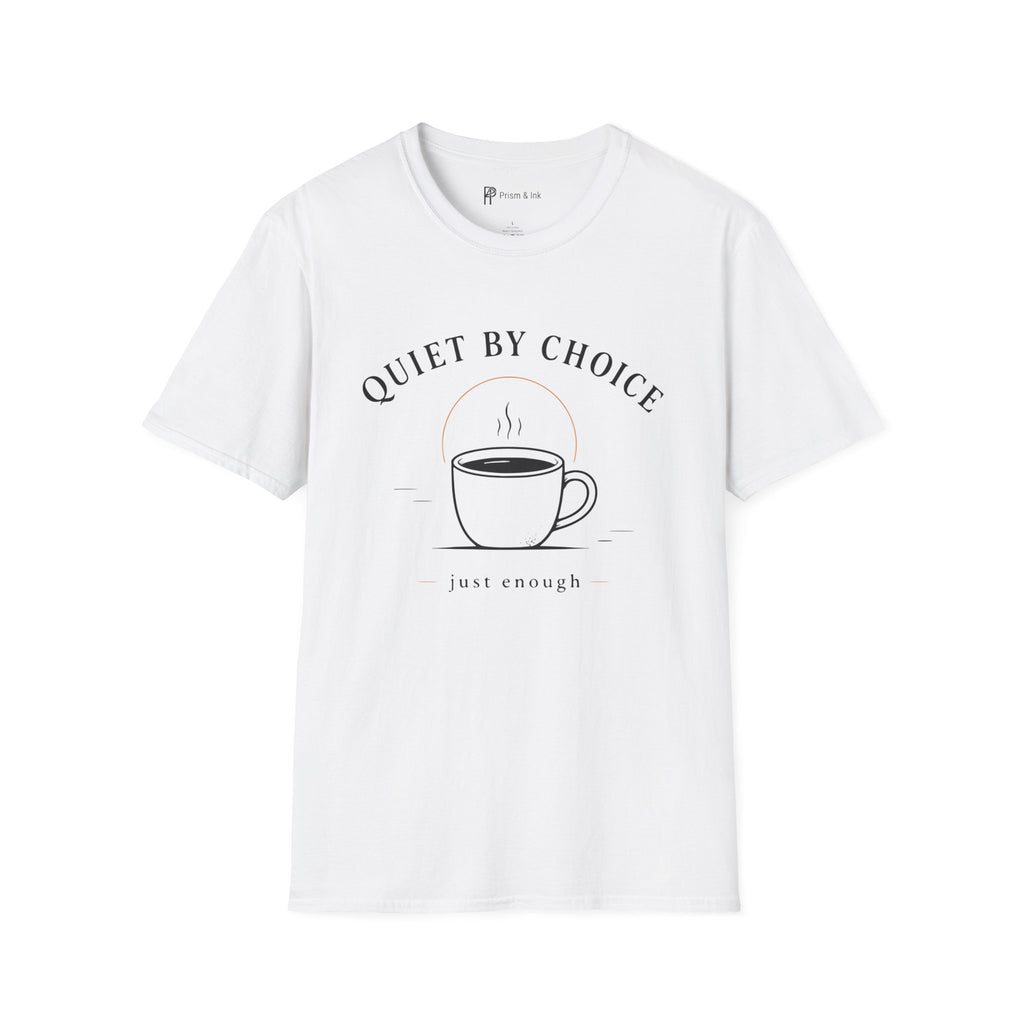Quiet By Choice Coffee Cup T-Shirt