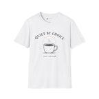 Quiet By Choice Coffee Cup T-Shirt