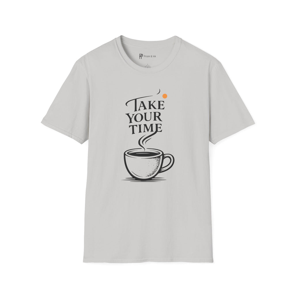 Take Your Time Philosophy T-Shirt