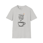 Take Your Time Philosophy T-Shirt