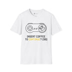 Insert Coffee to Continue Gamer T-Shirt