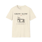 Grow Slow Coffee Nearby T-Shirt