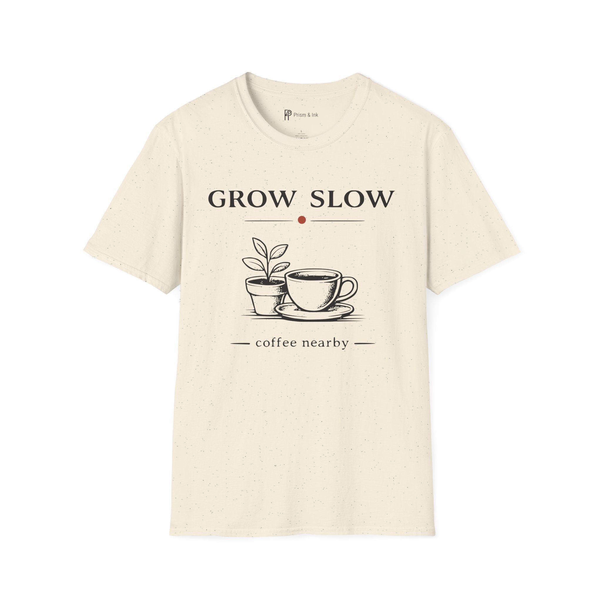 Grow Slow Coffee Nearby T-Shirt