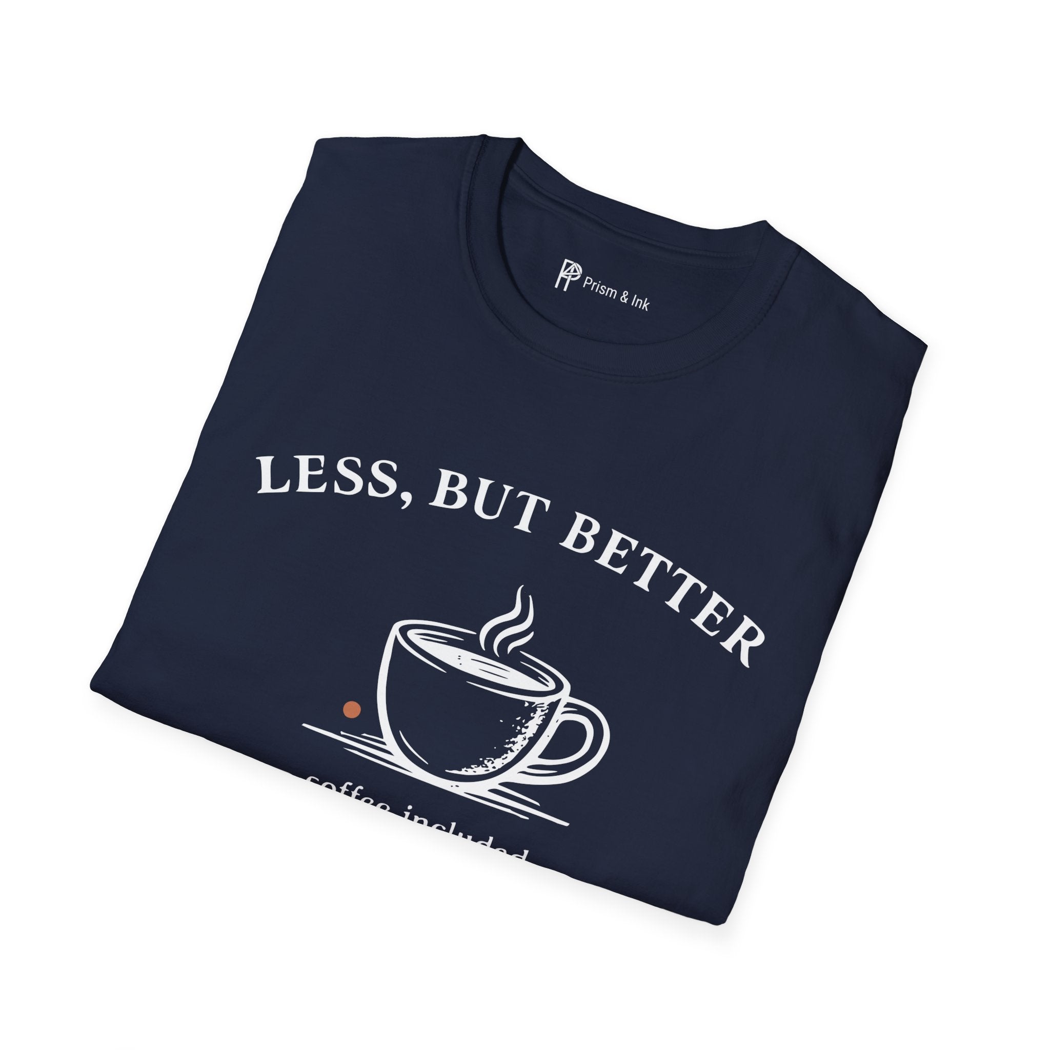 Less But Better Coffee T-Shirt