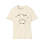Quiet By Choice Coffee Cup T-Shirt