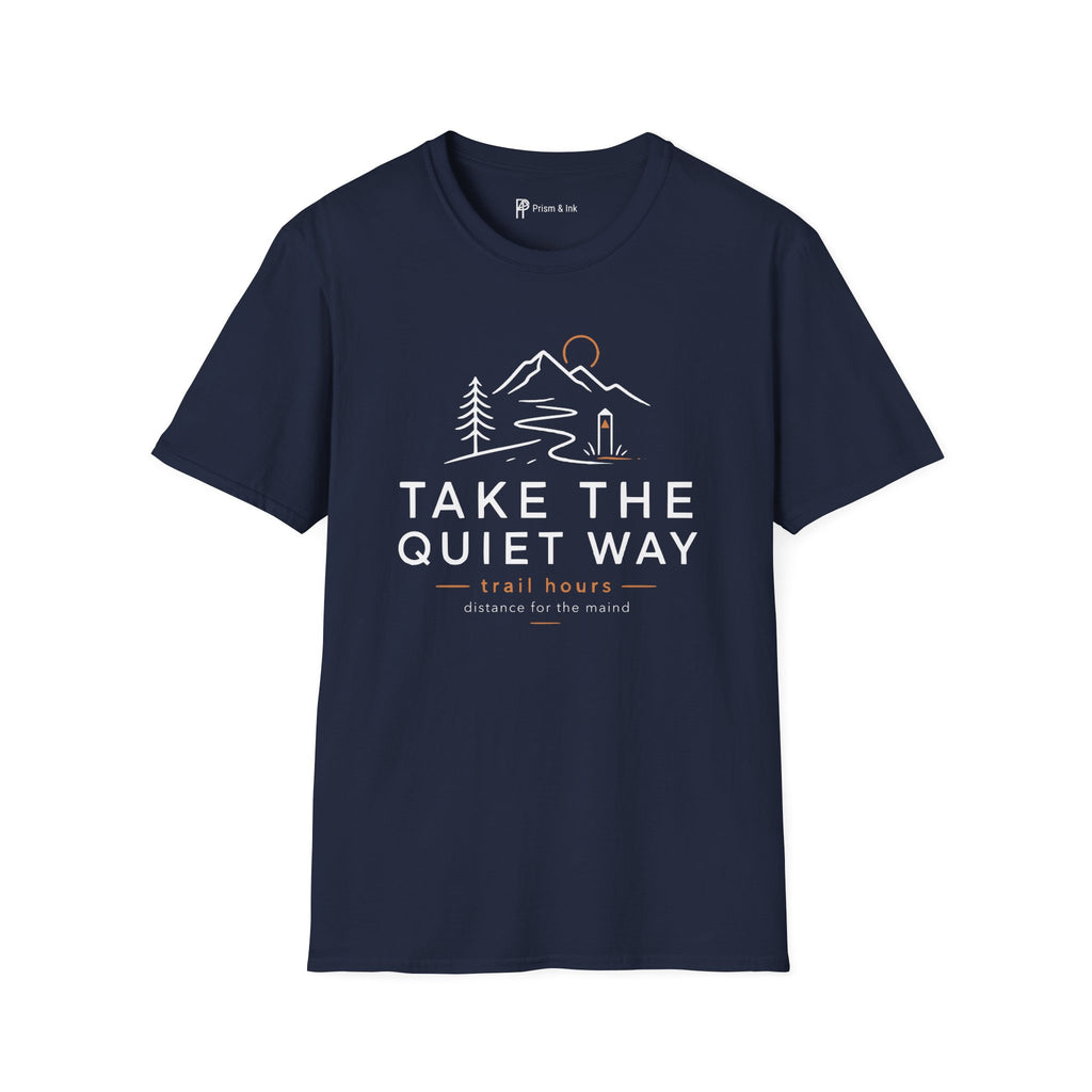 Take The Quiet Way Outdoor Adventure T-Shirt