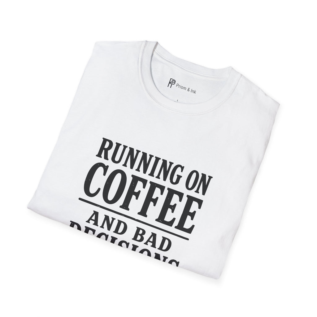 Running On Coffee And Bad Decisions Sarcastic Typography T-Shirt