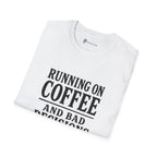 Running On Coffee And Bad Decisions Sarcastic Typography T-Shirt