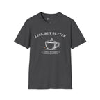 Less But Better Coffee T-Shirt