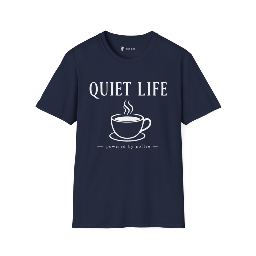 Quiet Life Powered by Coffee T-Shirt
