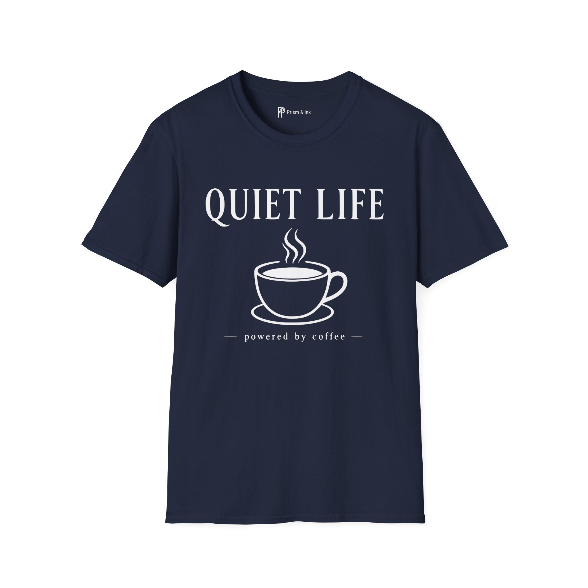 Quiet Life Powered by Coffee T-Shirt