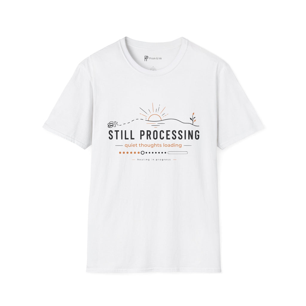 Still Processing T-Shirt