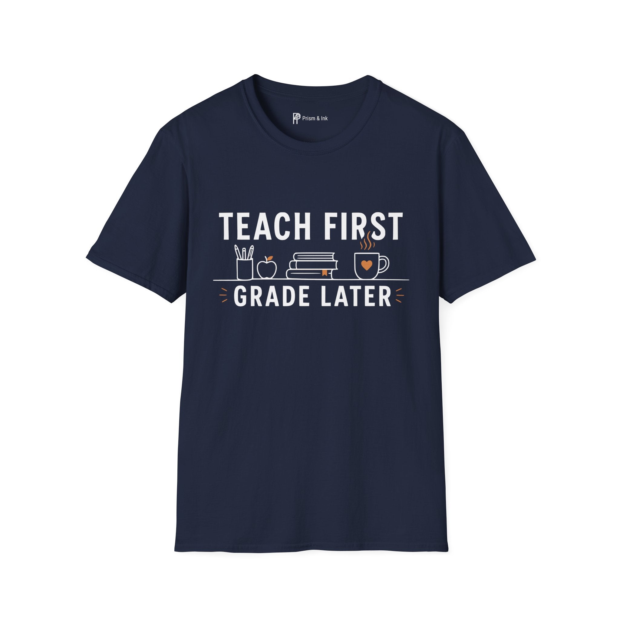 Teach First Grade Later Teacher Coffee T-Shirt