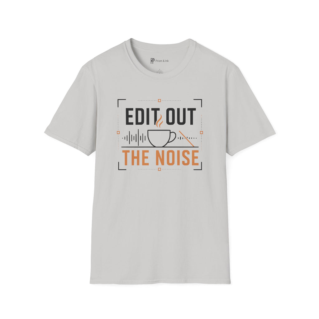 Edit Out The Noise Coffee T-Shirt
