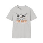 Edit Out The Noise Coffee T-Shirt