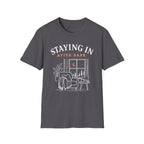Staying In After Dark T-Shirt