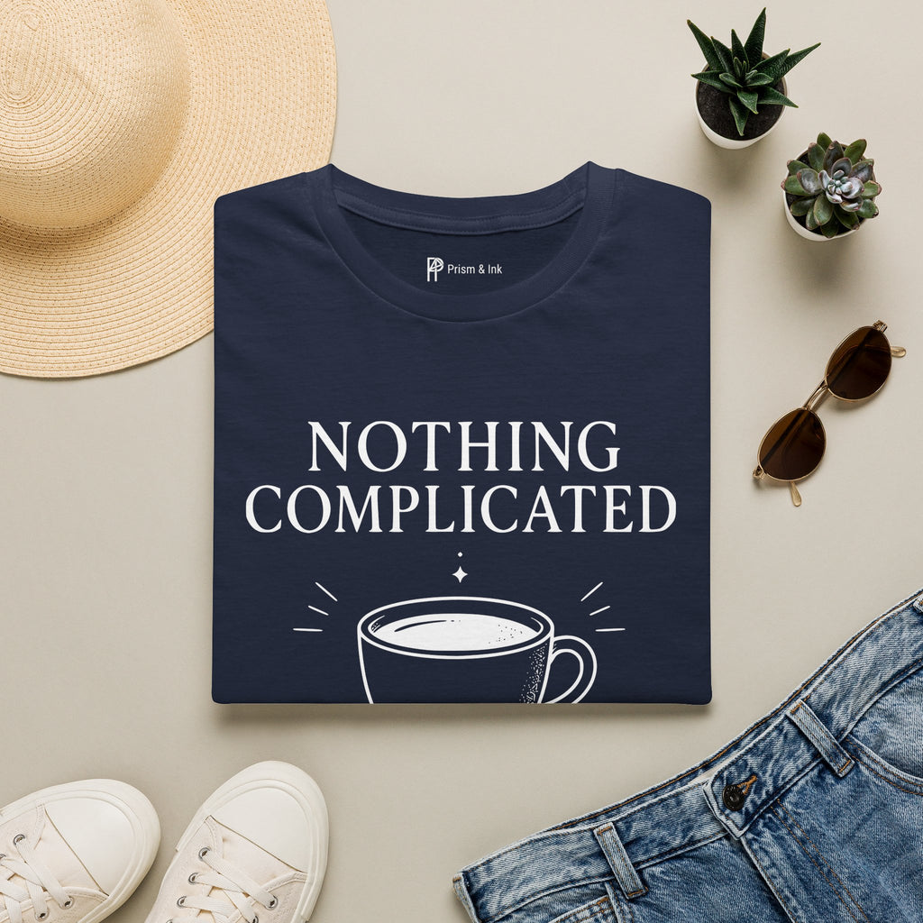 Nothing Complicated Just Quiet Coffee T-Shirt