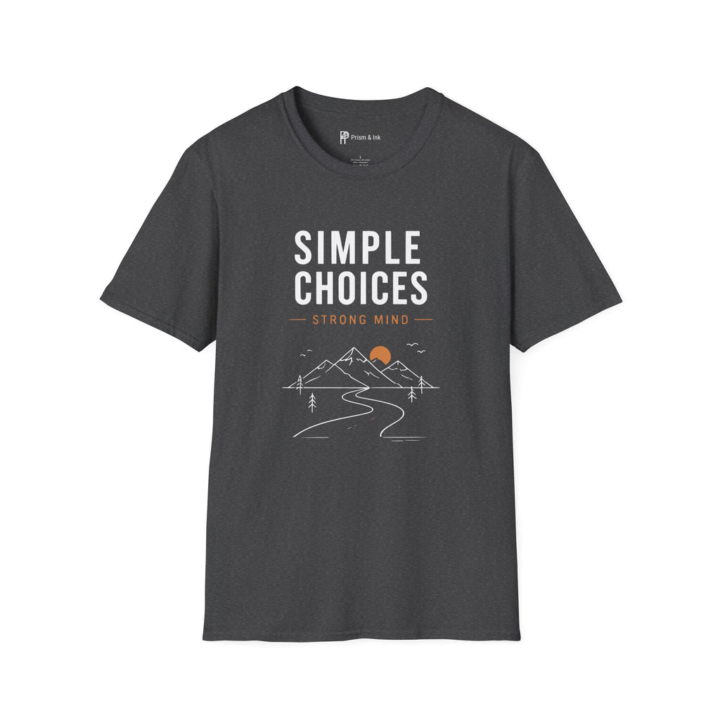 Simple Choices Strong Mind Mountain Road T-Shirt