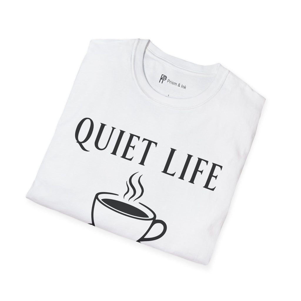 Quiet Life Powered by Coffee T-Shirt
