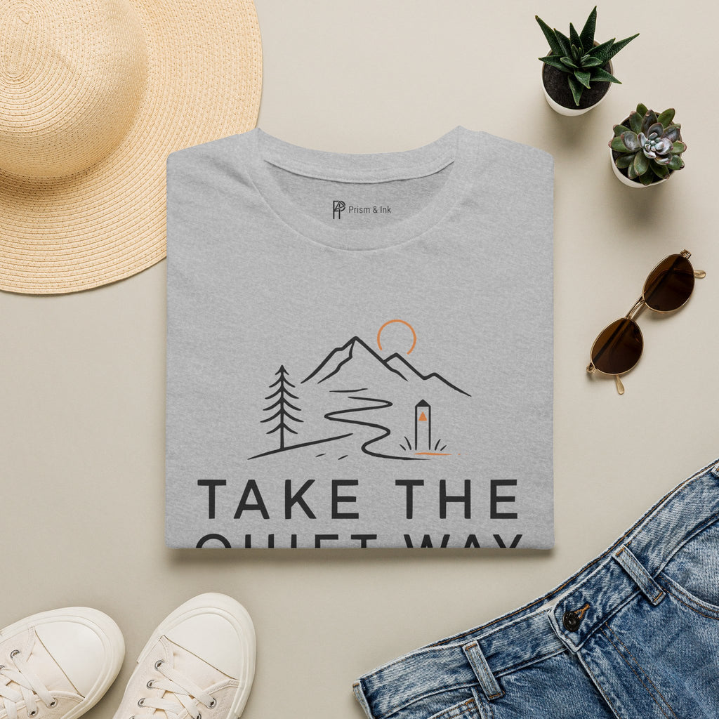 Take The Quiet Way Outdoor Adventure T-Shirt