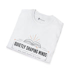 Quietly Shaping Minds Teacher Minimalist T-Shirt