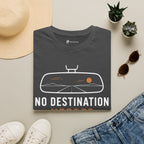 No Destination Needed Road Trip Minimalist T-Shirt