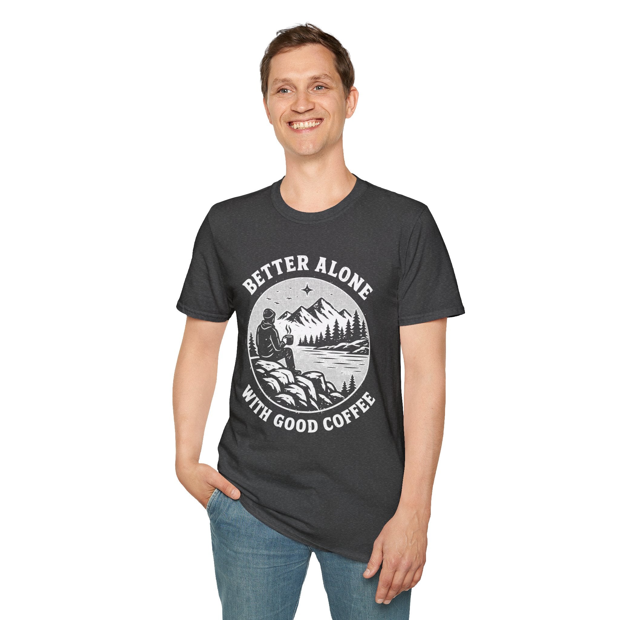 Better Alone With Good Coffee T-Shirt