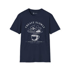 Create Slowly Fueled by Coffee T-Shirt