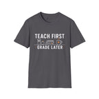 Teach First Grade Later Teacher Coffee T-Shirt
