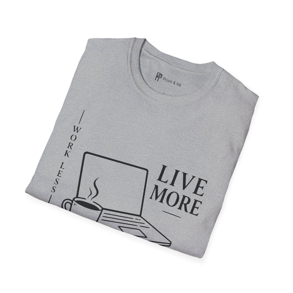 Work Less Live More Laptop T-Shirt