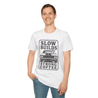 Slow Builds Strong Coffee T-Shirt