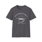 Keep Mornings Simple Coffee T-Shirt